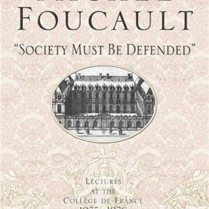 Society Must Be Defended by Michel Foucault, ISBN-13: 978-0312422660