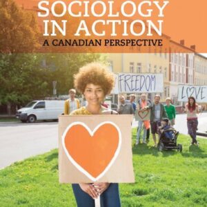 Sociology in Action A Canadian Perspective 3rd Edition by Diane Symbaluk, ISBN-13: 978-0176725068