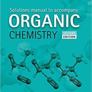 Solutions Manual to Accompany Organic Chemistry 2nd Edition, ISBN-13: 978-0199663347