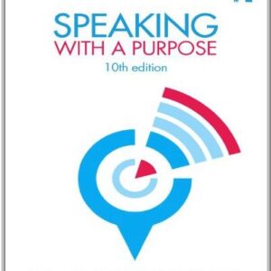 Speaking with a Purpose 10th Edition by Arthur Koch, ISBN-13: 978-1138233935