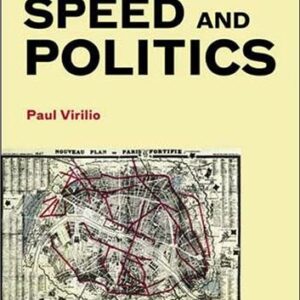 Speed and Politics by Paul Virilio, ISBN-13: 978-1584350408