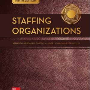 Staffing Organizations 9th Edition by Herbert G. Heneman, ISBN-13: 978-1259756559