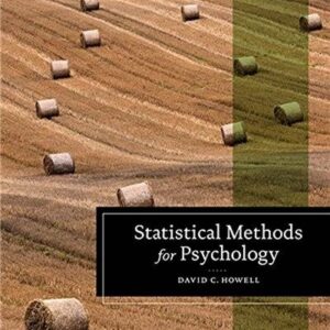 Statistical Methods for Psychology 8th Edition by David C. Howell, ISBN-13: 978-1111835484