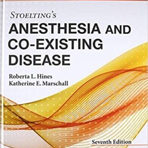 Stoelting's Anesthesia and Co-Existing Disease 7th Edition, ISBN-13: 978-0323401371