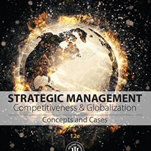 Strategic Management 12th Edition by Michael Hitt, ISBN-13: 978-1305502147