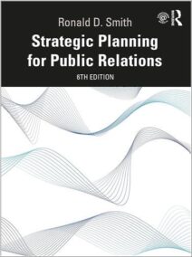 Strategic Planning for Public Relations 6th Edition by Ronald D. Smith, ISBN-13: 978-0367903848