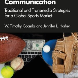 Strategic Sport Communication 1st Edition by W. Timothy Coombs, ISBN-13: 978-0367898724