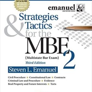 Strategies & Tactics for the MBE 2 (Bar Review) 3rd Edition by Steven L. Emanuel, ISBN-13: 978-1454873136