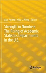 Strength in Numbers: The Rising of Academic Statistics Departments in the U. S., ISBN-13: 978-1461436485