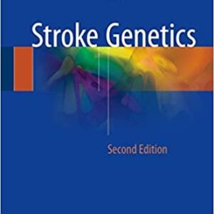 Stroke Genetics Second Edition by Pankaj Sharma, ISBN-13: 978-3319562087
