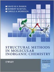 Structural Methods in Molecular Inorganic Chemistry by D. W. H. Rankin, ISBN-13: 978-0470972786