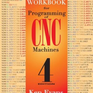 Student Workbook for Programming of CNC Machines 4th Edition, ISBN-13: 978-0831136000