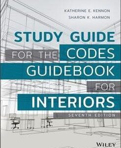Study Guide for The Codes Guidebook for Interiors 7th Edition, ISBN-13: 978-1119343172