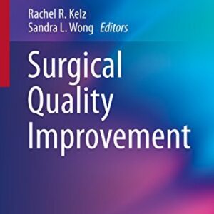 Surgical Quality Improvement by Rachel R. Kelz, ISBN-13: 978-3319233574