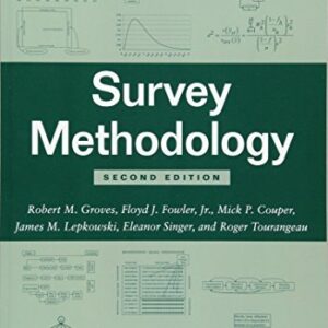 Survey Methodology 2nd Edition by Robert M. Groves, ISBN-13: 978-0470465462