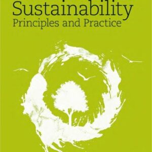 Sustainability Principles and Practice 2nd Edition by Margaret Robertson, ISBN-13: 978-1138650244