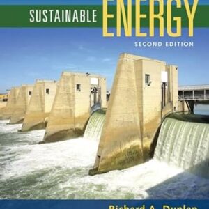 Sustainable Energy 2nd Edition by Richard A. Dunlap, ISBN-13: 978-1337551663