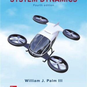 System Dynamics 4th Edition by William J. Palm III, ISBN-13: 978-1260443981