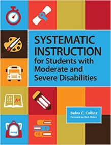 Systematic Instruction for Students with Moderate and Severe Disabilities, ISBN-13: 978-1598571936