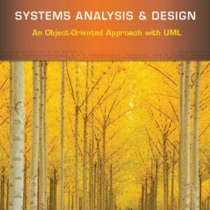 Systems Analysis and Design: An Object-Oriented Approach with UML 5th Edition, ISBN-13: 978-1118804674