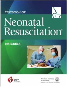 Textbook of Neonatal Resuscitation 8th Edition, ISBN-13: 978-1610025249