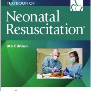 Textbook of Neonatal Resuscitation 8th Edition, ISBN-13: 978-1610025249