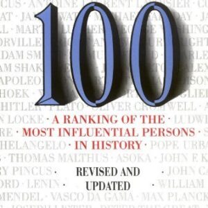 The 100: A Ranking Of The Most Influential Persons In History by Michael H. Hart, ISBN-13: 978-0806513508