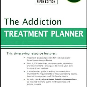 The Addiction Treatment Planner 5th Edition, ISBN-13: 978-1118414750
