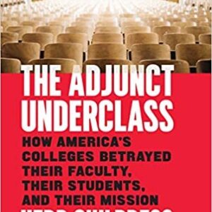 The Adjunct Underclass by Herb Childress, ISBN-13: 978-0226496665