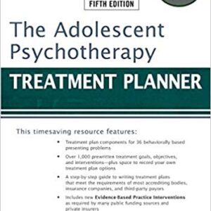 The Adolescent Psychotherapy Treatment Planner: Includes DSM-5 Updates 5th Edition, ISBN-13: 978-1118067840