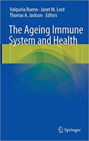 The Ageing Immune System and Health, ISBN-13: 978-3319433639