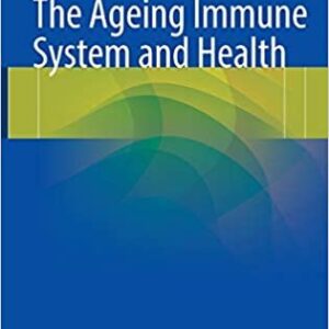 The Ageing Immune System and Health, ISBN-13: 978-3319433639