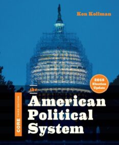 The American Political System 3rd Edition by Ken Kollman, ISBN-13: 978-0393675283