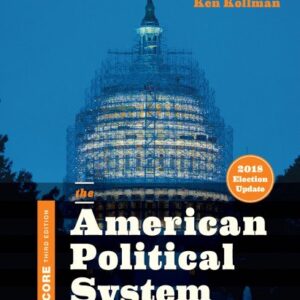 The American Political System 3rd Edition by Ken Kollman, ISBN-13: 978-0393675283