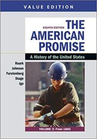 The American Promise, Value Edition, Volume 2 Eighth Edition, ISBN-13: 978-1319208967