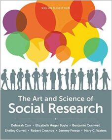 The Art and Science of Social Research 2nd Edition by Deborah Carr, ISBN-13: 978-0393537529