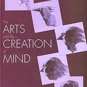 The Arts and the Creation of Mind by Elliot W. Eisner, ISBN-13: 978-0300105117