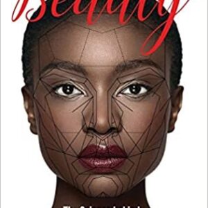 The Biology of Beauty: The Science behind Human Attractiveness by Rachelle M. Smith, ISBN-13: 978-1440849886