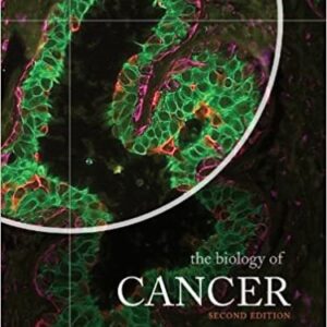 The Biology of Cancer 2nd Edition by Robert A. Weinberg, ISBN-13: 978-0815342199