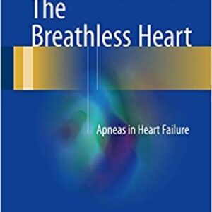 The Breathless Heart: Apneas in Heart Failure by Michele Emdin, ISBN-13: 978-3319263526