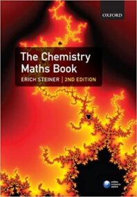 The Chemistry Maths Book 2nd Edition by Erich Steiner, ISBN-13: 978-0199205356
