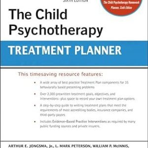 The Child Psychotherapy Treatment Planner 6th Edition by Arthur E. Jongsma Jr., ISBN-13: 978-1119810582