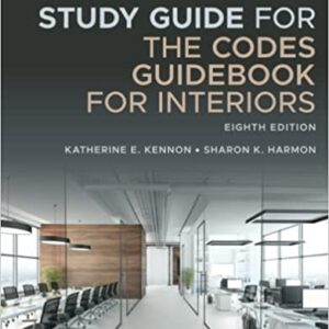 The Codes Guidebook for Interiors 8th Edition by Katherine E. Kennon, ISBN-13: 978-1119720959