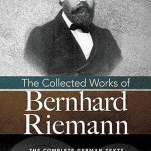 The Collected Works of Bernhard Riemann, ISBN-13: 978-0486812434
