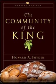 The Community of the King by Howard A. Snyder, ISBN-13: 978-0830827497