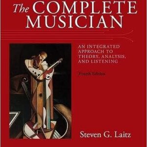 The Complete Musician: An Integrated Approach to Theory, Analysis, and Listening 4th Edition, ISBN-13: 978-0199347094