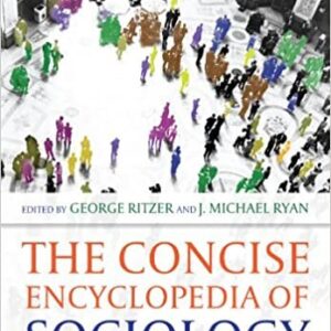 The Concise Encyclopedia of Sociology by George Ritzer, ISBN-13: 978-1405183529