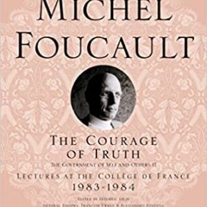 The Courage of Truth by Michel Foucault, ISBN-13: 978-1403986696