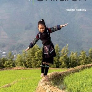The Development of Children 8th Edition by Cynthia Lightfoot, ISBN-13: 978-1464178863