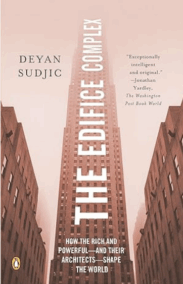 The Edifice Complex: How the Rich and Powerful--and Their Architects--Shape the World, ISBN-13: 978-0143038016